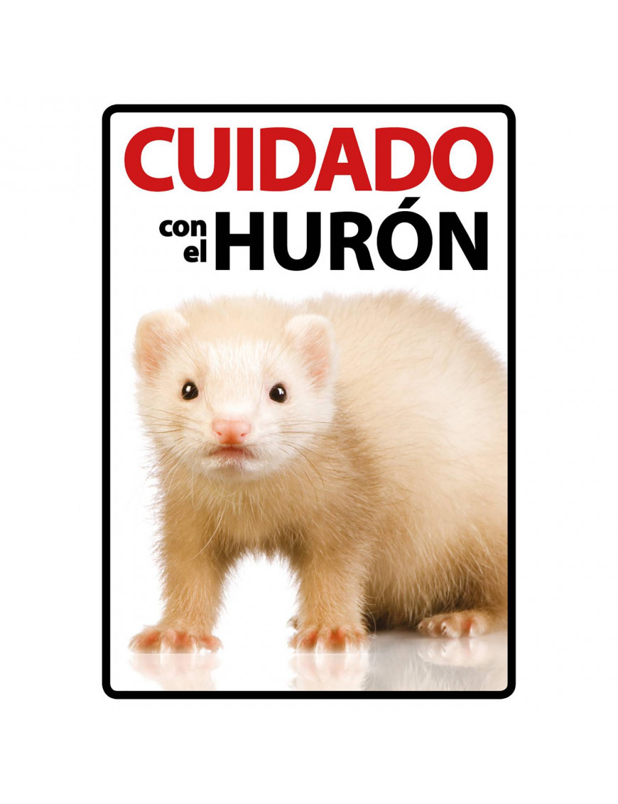 Sinal A5 'Cuidado do Huron' 2.950001€ - 1